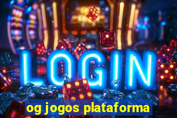 og jogos plataforma